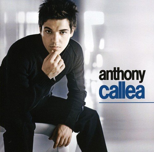 Anthony Callea [CD] Callea， Anthony