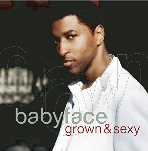 Grown & Sexy [CD] Babyface
