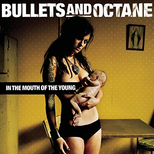 In the Mouth of the Young [CD] Bullets & Octane