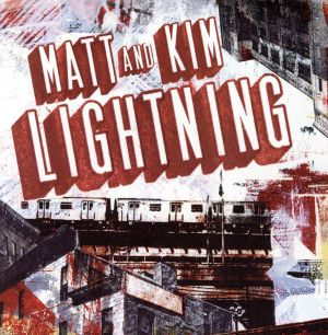 Lightning [audioCD] Matt & Kim，Matt and Kim