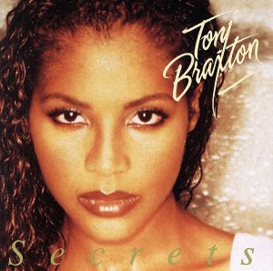 Secrets [CD] Toni Braxton Soulshock Marc Nelson Babyface Karlin Keith Crouch Diane Warren R. Kelly Andrea Martin Tony Rich Bryce Wilson Michael Thompson Nathan East Dean Parks Kenny G Reggie Hamilton Reggie Griffin Luis Conte Greg Phillinganes L.A. Reid;