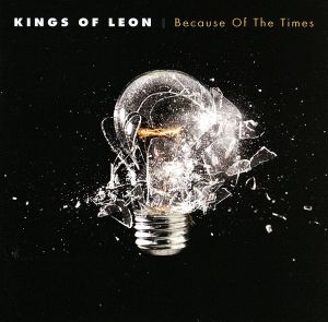 BECAUSE OF THE TIMES [CD] KINGS OF LEON