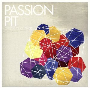 Chunk of Change [CD] Passion Pit