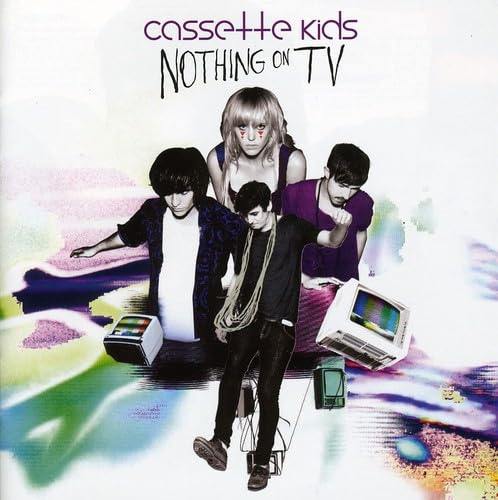 Nothing on TV [CD] Cassette Kids Katrina Noorbergen Jacob Read-Harber Andy Stochansky; McGowan Southworth