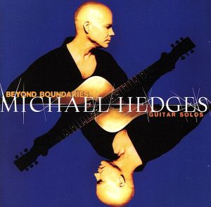 Beyond Boundaries: Guitar Solo [CD] Hedges， Michael