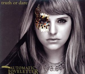 Truth Or Dare [CD] Automatic Loveletter