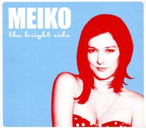 The Bright Side [CD] Meiko Jimmy Messer Tony Reyes Boots Ottestad Chantal Kreviazuk Raine Maida Ed Maxwell Aaron Sterling Billy Mohler Arne Van Petegem Stewart Cole Michael Jerome Moore Zach Rae Styrofoam; Greg Collins