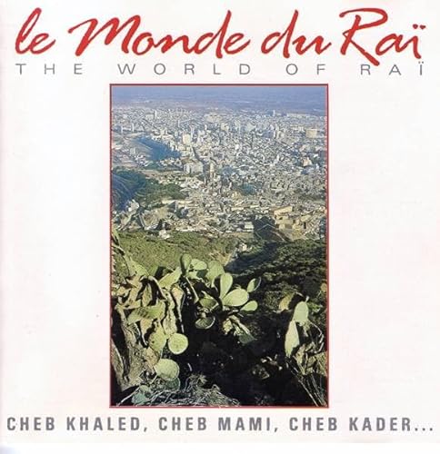 Le Monde Du Rai / The World Of Rai [CD]