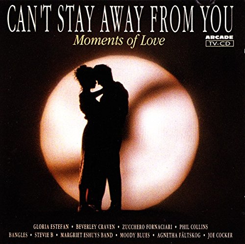 Can't Stay Away From You (Moments Of Love) [CD]