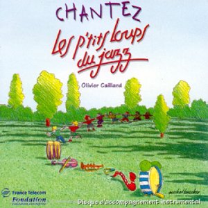 Chantez [CD] Les P'tits Loups Du Jazz