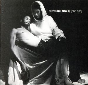 How To Kill The Dj Part One [CD] Various Artists Ivan Smagghe Chelonis R. Jones Marc Almond Danny Webb Dan Ghenacia Daniel Diamond Phil Weeks; St-Plomb