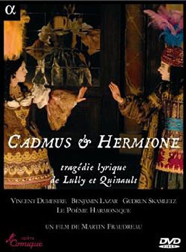 Cadmus & Hermione， tragedie lyrique de Lully et Quinault [DVD]