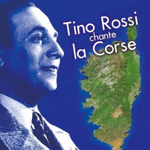 Tino Rossi: Chante， La Corse [CD] Tino Rossi