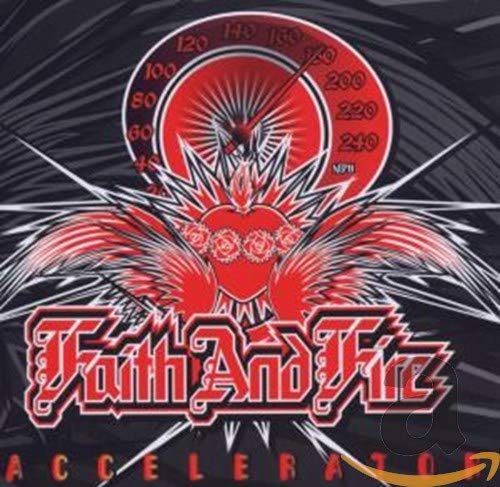 Accelerator [CD] Faith And Fire Tony Moore; Mike Flyntz