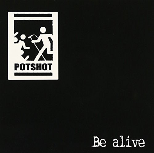 Be alive [CD] POTSHOT Eco Ryoji; POTSHOT
