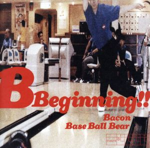 B Beginning ! (Spilit SINGLE) [CD] Bacon/Base Ball Bear