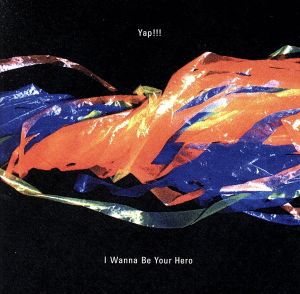 I Wanna Be Your Hero [CD] Yap!!!