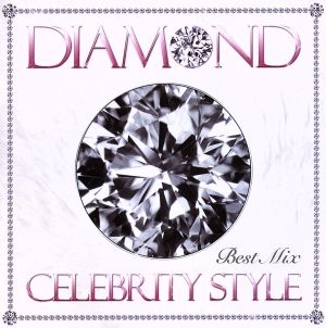DIAMOND ~CELEBRITY STYLE BEST MIX~ Mixed by DJ RINA [CD] V.A.