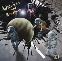 Ｕｎｉｖｅｒｓｅ ａｎｄ Ｓｔｕｐｉｄｉｔｙ [CD] KEI