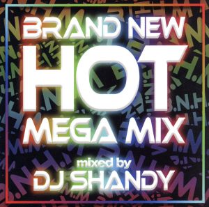 BRAND NEW HOT MEGA MIX mixed by DJ SHANDY [CD] オムニバス