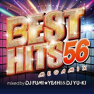 BEST HITS 56 [CD] DJ FUmI★ＹＥＡＨ！＆ＤＪ YU-KI