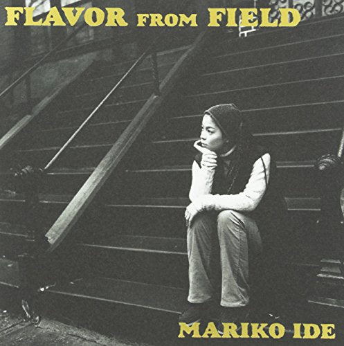 FLAVOR FROM FIELD [CD] 井手麻理子 Kinopp 工藤順子 EPO 磯野テルオ タカミサトル 松浦晃久 石黒光一 渡辺貴浩 島健; K-TAKE