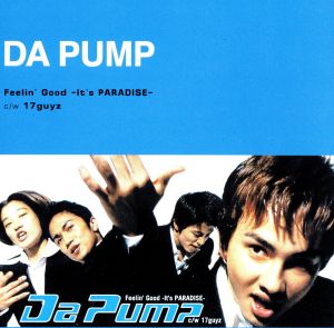 Feelin’Good~It’s PARADISE~ (CCCD) [CD] DA PUMP m.c.A・T 富樫明生 鈴木直人; DA PUMP