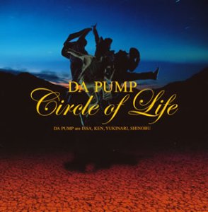Circle of Life(CCCD) [CD] DA PUMP Tim Rice DA PUMP Ruy Folguera; DA PUMP