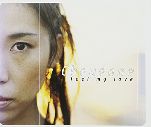 Feel My Love [CD] Cheyenne