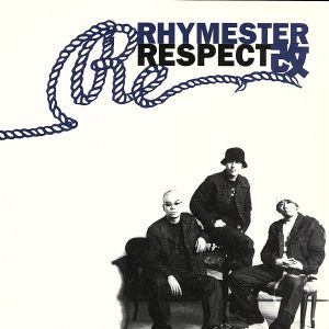 リスペクト改 [CD] RHYMESTER 坂間大介 松本謙 瀬谷章 槙茂樹 坂間広平 佐々木士郎 平栗隆 高橋雅治; 山田智成