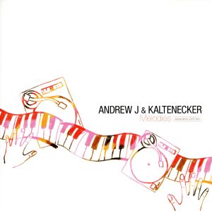 MELODIES [CD] アンドリュー・J & カルテネッカー; ANDREW J & KALTENECKER