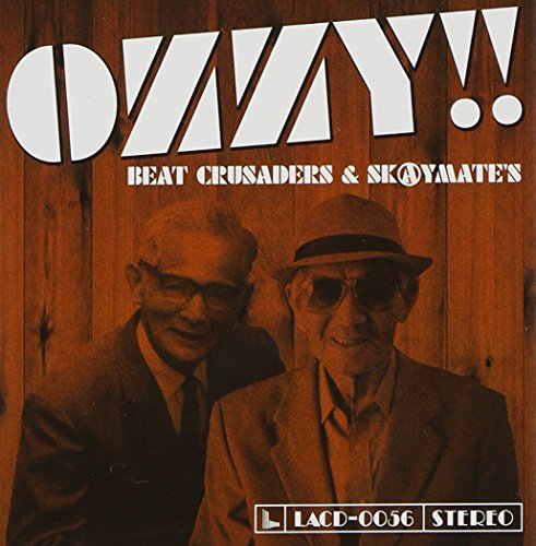 OZZY!! [CD] BEAT CRUSADERS&SKAY MATE’S
