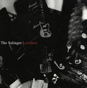 Loveless [CD] SALINGER