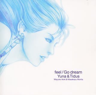feel / Go dream ユウナ&ティーダ [CD] ユウナ&ティーダ ユウナ(青木麻由子) ティーダ(森田成一) 森浩美 浜渦正志 関戸剛 仲野順也 菊池真義 ユウナ(青木麻由子) ティーダ(森田成一); ユウナ&ティーダ