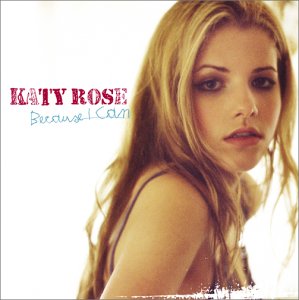 ビコーズ・アイ・キャン [CD] ケイティ・ローズ
