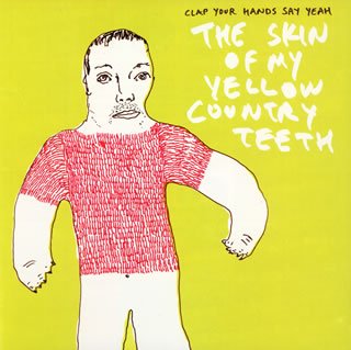THE SKIN OF MY YELLOW COUNTRY TEETH [CD] クラップ・ユア・ハンズ・セイ・ヤー