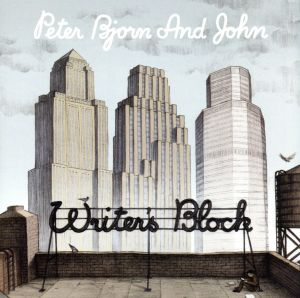 ライターズ・ブロック [CD] ピーター・ビヨーン・アンド・ジョン
