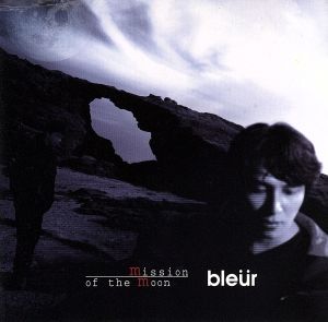 mission of the moon [CD] bleur; bleur