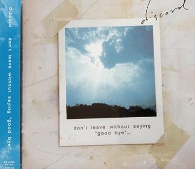 don’t leave without saying “good-bye”... [CD] discord 石崎徹 山梨陽介 瀬田一成 瀬田一成 discord; LYTTLE