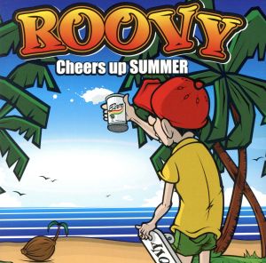 Cheers up SUMMER [CD] ROOVY Nozomu Kaz ROOVY; ROOVY