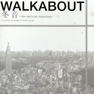 冬音~the end is the beginning~ [CD] WALKABOUT 武田尚士; WALKABOUT