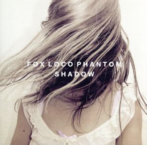 SHADOW [CD] FOX LOCO PHANTOM
