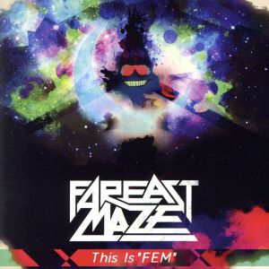 This is “FEM” [CD] FarEastMaze