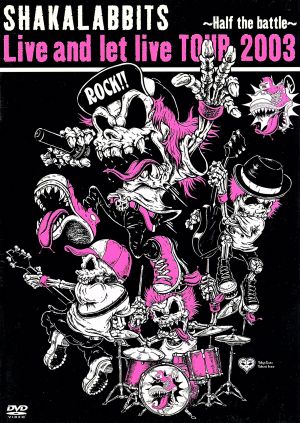 “Live and let live TOUR 2003”~Half the battle~ [DVD] [DVD]