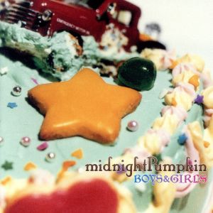 BOYS&GIRLS [CD] midnightPumpkin midnightPumpkin; wakana