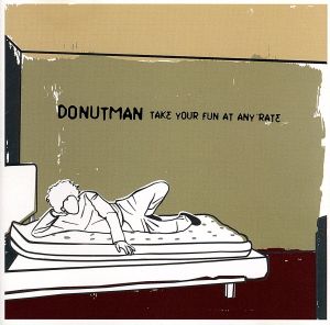 TAKE YOUR FUN AT ANY RATE [CD] DONUT MAN