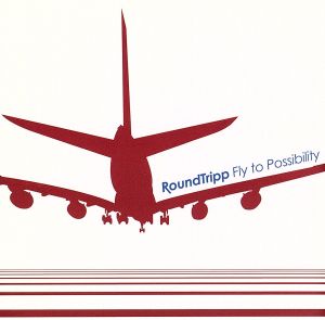 Fly To Possibility [CD] RoundTripp