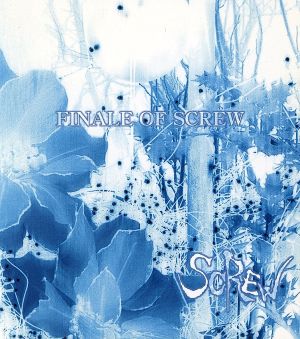 FINALE OF SCREW [CD] SCREW 鋲 ゆうと SCREW; SCREW