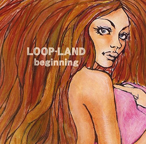 beginning [CD] LOOP-LAND