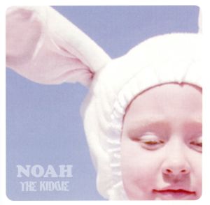 NOAH [CD] THE KIDDIE; 揺紗